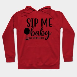 Sip me baby one more time Hoodie